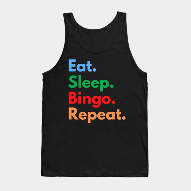 Eat. Sleep. Bingo. Repeat. Tank Top by Eat Sleep Repeat